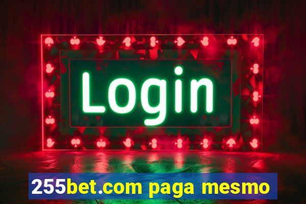 255bet.com paga mesmo